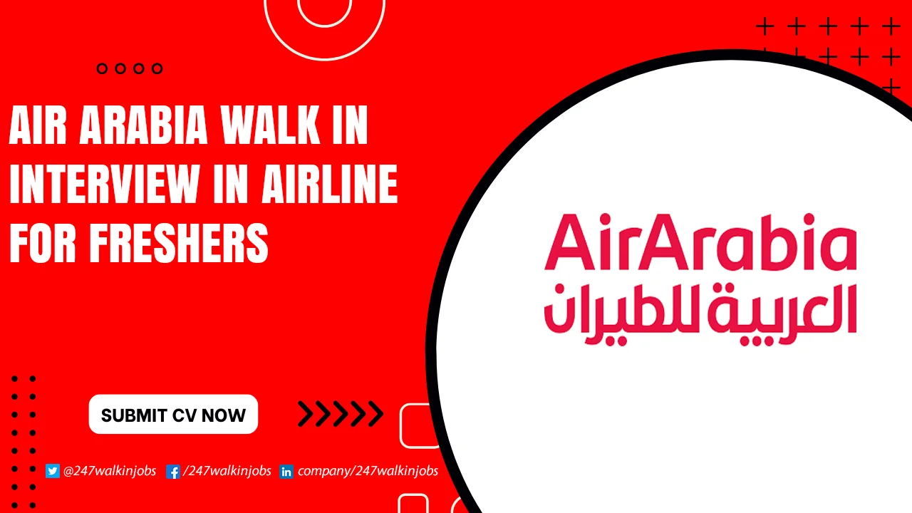 Air Arabia Careers Customer Service Air Arabia Walk in Interview