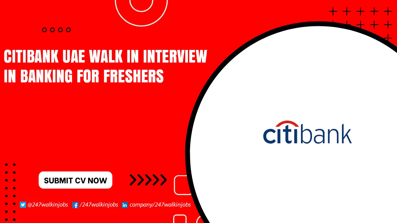 Citibank Careers Work from Home Citibank UAE Walk in Interview