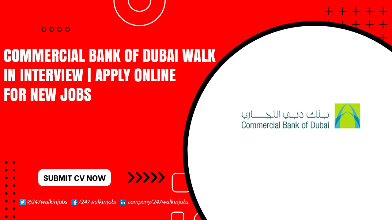 Commercial Bank of Dubai Careers for Freshers Commercial Bank of Dubai Walk in Interview