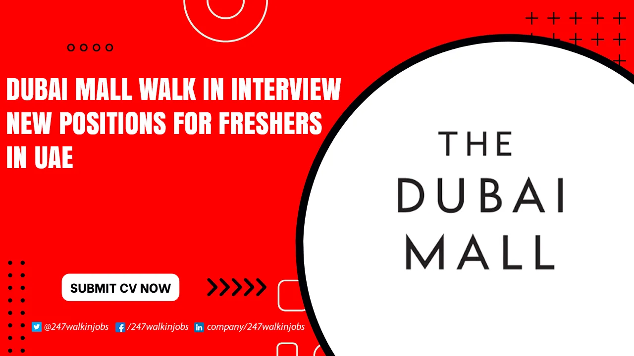 Dubai Mall Jobs for Freshers Dubai Mall Walk in Interview