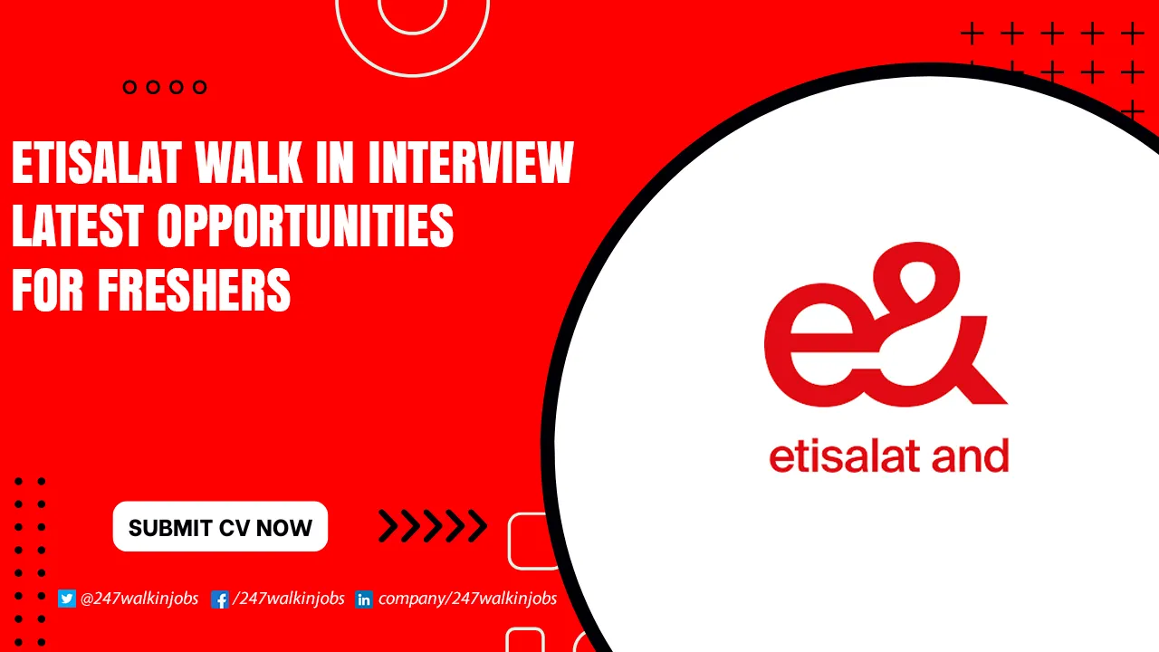 Etisalat Careers for Freshers Etisalat Walk in Interview