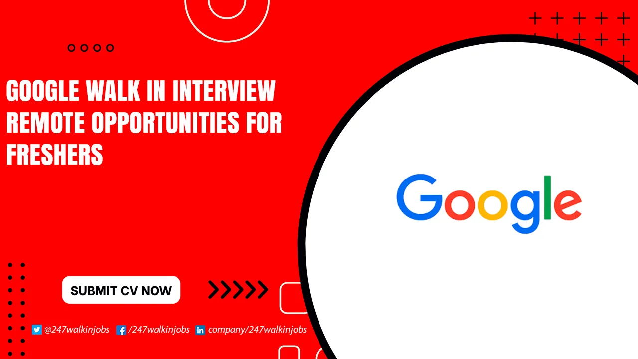 Google Careers Work from Home Google Walk in Interview