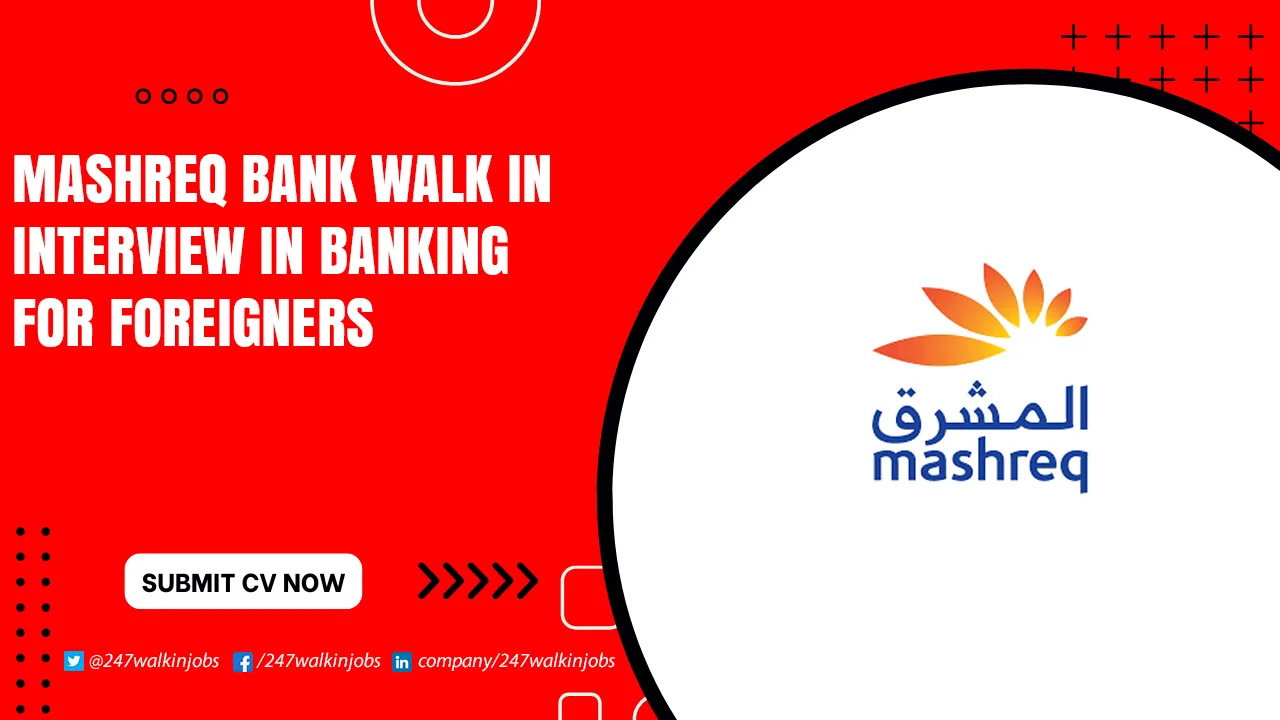 Mashreq Bank Careers for Freshers Mashreq Bank Walk in Interview