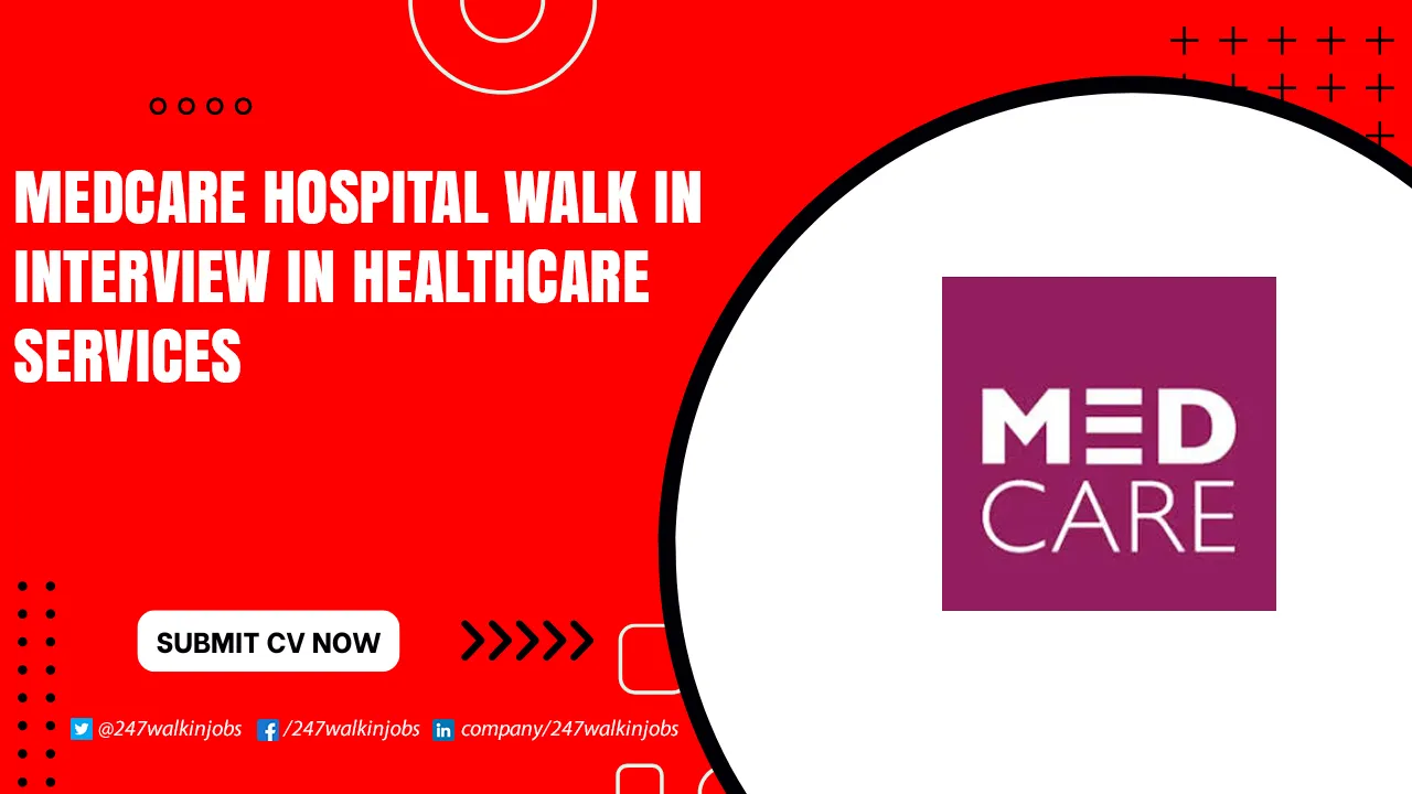 Medcare Hospital Walk in Interview