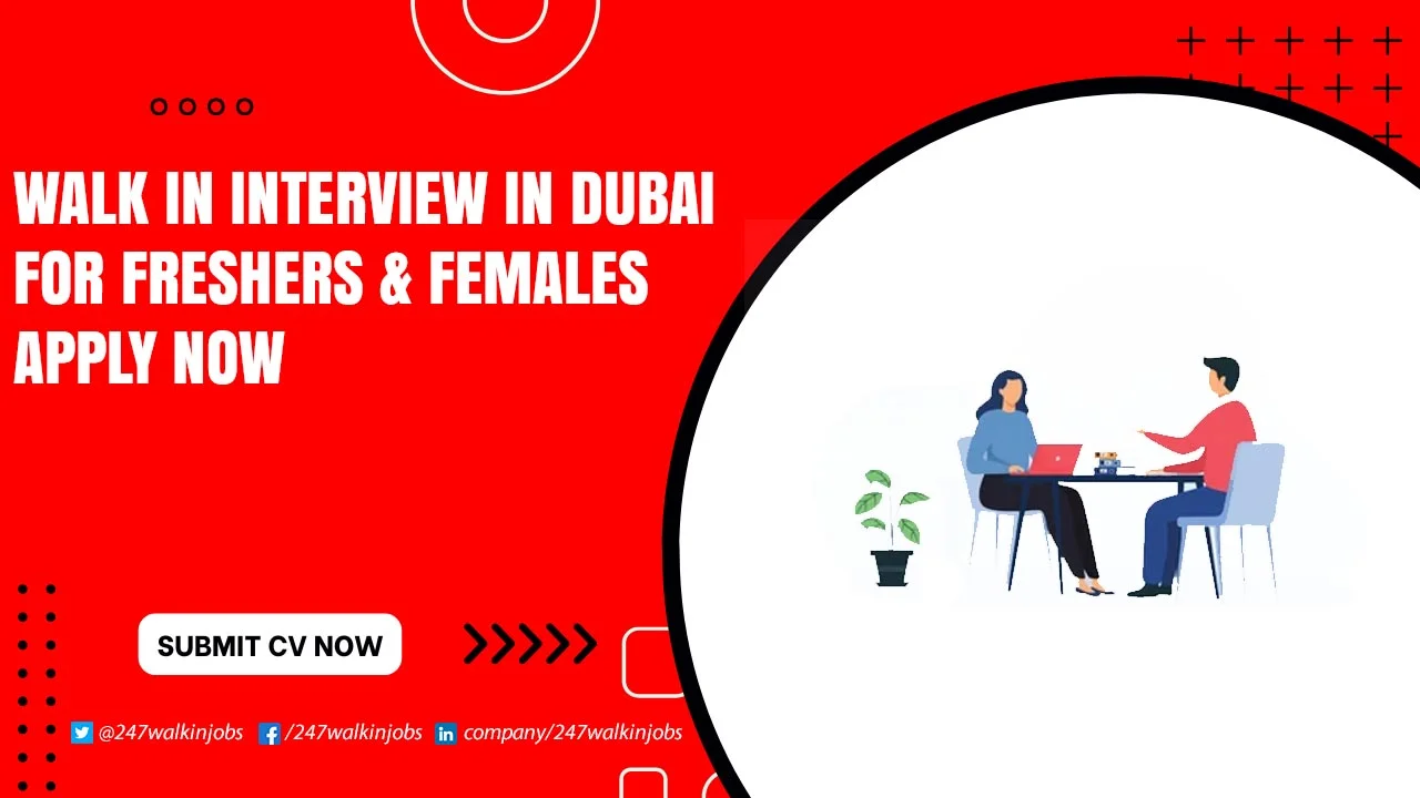 Walk in Interview in Dubai Today Walk in Interview in Dubai