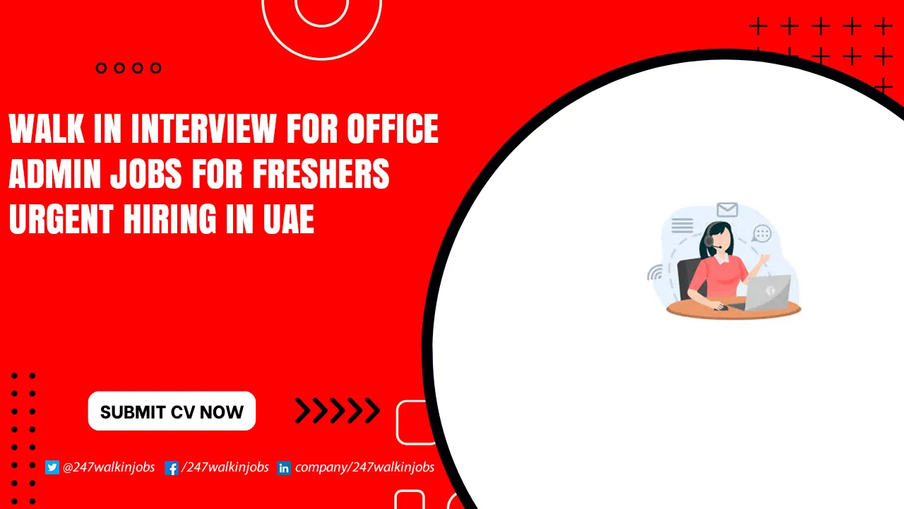 Admin Jobs in Dubai for Freshers Walk in Interview for Office Admin Jobs